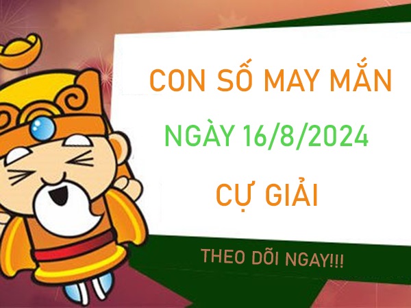 Con số may mắn Cự Giải 16/8/2024 gánh tiền về nhà